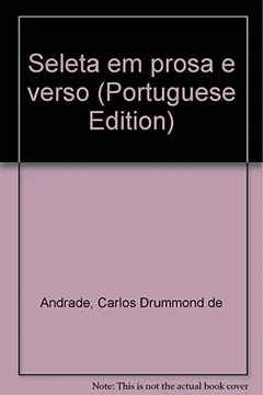 Capa do livro Seleta Em Prosa E Verso (Portuguese Edition)