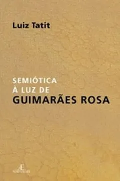 Livro Semiótica À Luz De Guimaraes Rosa - Resumo, Resenha, PDF, etc.