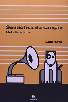 Livro Semiótica da Canção. Melodia e Letra - Resumo, Resenha, PDF, etc.