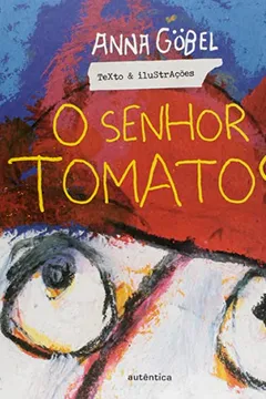 Livro Senhor Tomatos, O - Resumo, Resenha, PDF, etc.