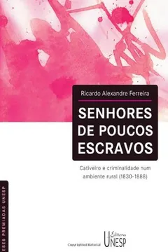 Livro Senhores De Poucos Escravos - Resumo, Resenha, PDF, etc.