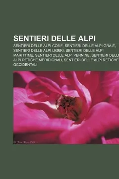 Livro Sentieri Delle Alpi: Sentieri Delle Alpi Cozie, Sentieri Delle Alpi Graie, Sentieri Delle Alpi Liguri, Sentieri Delle Alpi Marittime - Resumo, Resenha, PDF, etc.