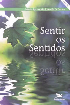 Livro Sentir os Sentidos - Resumo, Resenha, PDF, etc.