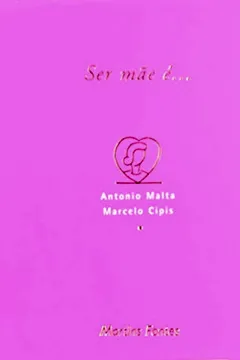 Livro Ser Mãe É... - Resumo, Resenha, PDF, etc.