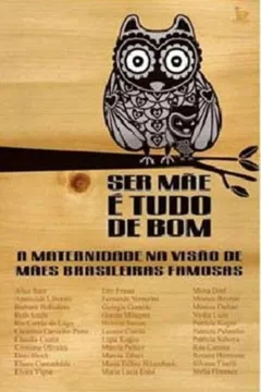 Capa do livro Ser Mãe É Tudo De Bom