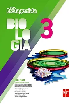 Livro Ser Protagonista. Biologia 3 - Resumo, Resenha, PDF, etc.