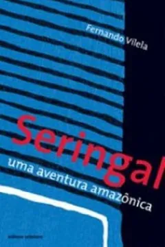 Livro Seringal. Uma Aventura Amazônica - Resumo, Resenha, PDF, etc.