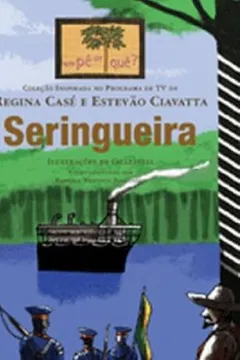 Livro Seringueira - Coleção Inspirada no Programa Um Pé de quê? - Resumo, Resenha, PDF, etc.