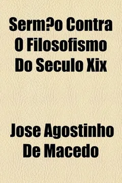 Capa do livro Sermao Contra O Filosofismo Do Seculo XIX