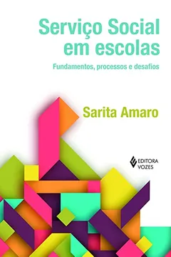 Livro Serviço Social em Escolas. Fundamentos, Processos e Desafios - Resumo, Resenha, PDF, etc.