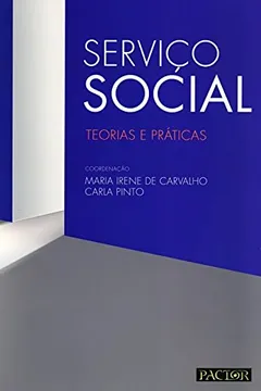 Livro Serviço Social. Teorias e Práticas - Resumo, Resenha, PDF, etc.
