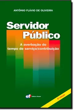 Livro Servidor Público. A Averbação do Tempo de Serviço/ Contribuição - Resumo, Resenha, PDF, etc.