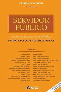 Livro Servidor Público. Estudos em Homenagem ao Professor Pedro Paulo de Almeida Dutra - Resumo, Resenha, PDF, etc.