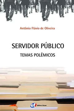 Livro Servidor Público. Temas Polêmicos - Resumo, Resenha, PDF, etc.