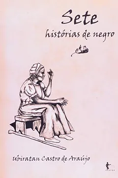 Livro Sete Histórias De Negro - Resumo, Resenha, PDF, etc.