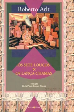 Livro Sete Loucos & Os Lança-Chamas - Resumo, Resenha, PDF, etc.