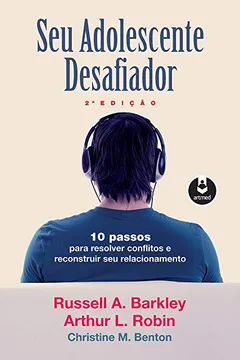 Livro Seu Adolescente Desafiador - Resumo, Resenha, PDF, etc.