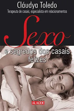 Livro Sexo e Segredos dos Casais Felizes - Resumo, Resenha, PDF, etc.