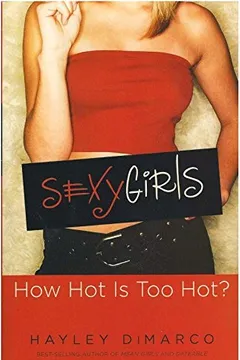 Livro Sexy Girls. Qual É o Limite da Sensualidade? - Resumo, Resenha, PDF, etc.