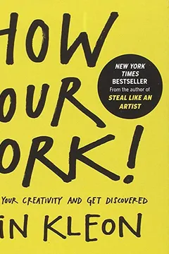 Livro Show Your Work!: 10 Ways to Share Your Creativity and Get Discovered - Resumo, Resenha, PDF, etc.