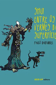 Livro Shui Entre os Vermes da Superfície - Resumo, Resenha, PDF, etc.