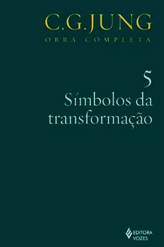 Livro Símbolos da Transformação - Volume 5. Coleção Obra Completa C. G. Jung - Resumo, Resenha, PDF, etc.