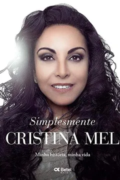 Livro Simplesmente Cristina Mel: Minha história, minha vida - Resumo, Resenha, PDF, etc.