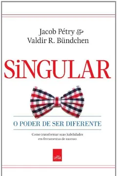 Livro Singular. O Poder de Ser Diferente - Resumo, Resenha, PDF, etc.