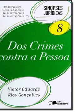 Livro Sinopses Jurídicas. Dos Crimes Contra A Pessoa - Volume 8 - Resumo, Resenha, PDF, etc.