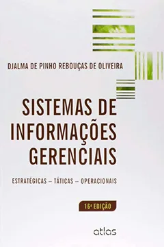 Livro Sistemas de Informações Gerenciais. Estratégicas, Táticas, Operacionais - Resumo, Resenha, PDF, etc.
