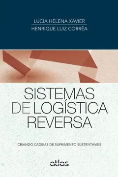 Livro Sistemas de Logística Reversa. Criando Cadeias de Suprimento Sustentáveis - Resumo, Resenha, PDF, etc.