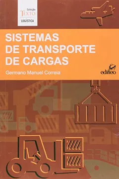 Livro Sistemas de Transporte de Cargas - Coleção Texto Logística - Resumo, Resenha, PDF, etc.