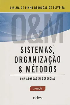 Livro Sistemas, Organização e Métodos. Uma Abordagem Gerencial - Resumo, Resenha, PDF, etc.