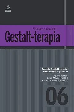 Livro Situações clínicas em Gestalt-Terapia: 6 - Resumo, Resenha, PDF, etc.