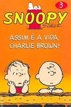 Livro Snoopy 3. Assim É A Vida, Charlie Brown! - Coleção L&PM Pocket - Resumo, Resenha, PDF, etc.