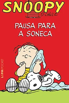 Livro Snoopy 9. Pausa Para A Soneca - Coleção L&PM Pocket - Resumo, Resenha, PDF, etc.