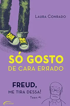 Livro Só Gosto de Cara Errado. Freud, Me Tira Dessa! - Resumo, Resenha, PDF, etc.