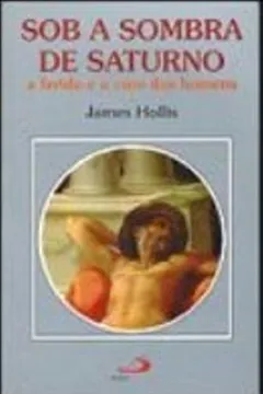 Livro Sob A Sombra De Saturno - Resumo, Resenha, PDF, etc.