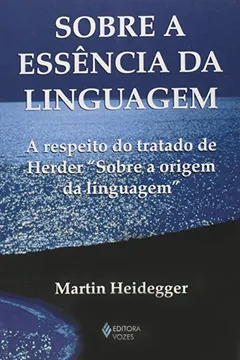 Livro Sobre A Essencia Da Linguagem - Resumo, Resenha, PDF, etc.