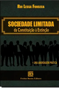 Livro Sociedade Limitada da Constituição a Extinção - Resumo, Resenha, PDF, etc.