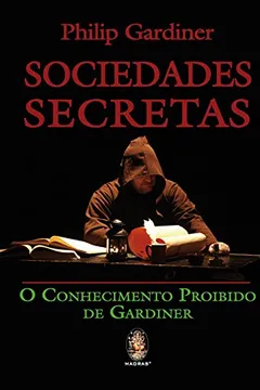 Livro Sociedades Secretas - O Conhecimento Proibido De Gardiner - Resumo, Resenha, PDF, etc.