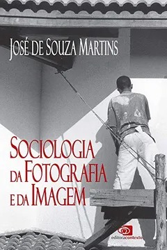 Livro Sociologia da Fotografia e da Imagem - Resumo, Resenha, PDF, etc.
