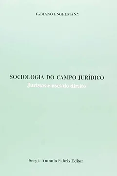 Livro Sociologia do Campo Jurídico. Juristas e Usos do Direito - Resumo, Resenha, PDF, etc.