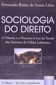 Livro Sociologia do Direito. O Direito e o Processo à Luz da Teoria dos Sistemas de Niklas Luhmann - Resumo, Resenha, PDF, etc.