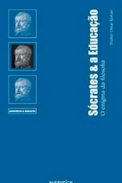 Livro Sócrates e a Educação. O Enigma da Filosofia - Resumo, Resenha, PDF, etc.
