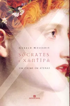 Livro Sócrates e Xantipa. Um Crime em Atenas - Resumo, Resenha, PDF, etc.