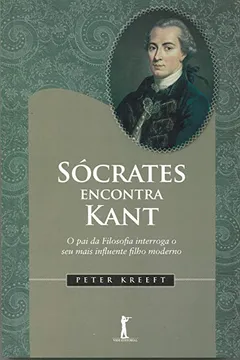 Livro Sócrates Encontra Kant - Resumo, Resenha, PDF, etc.