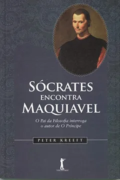 Livro Sócrates Encontra Maquiavel - Resumo, Resenha, PDF, etc.