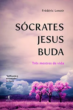 Livro Socrates, Jesus, Buda - Resumo, Resenha, PDF, etc.