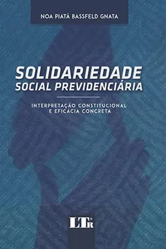 Livro Solidariedade Social Previdenciária. Interpretação Constitucional e Eficácia Concreta - Resumo, Resenha, PDF, etc.